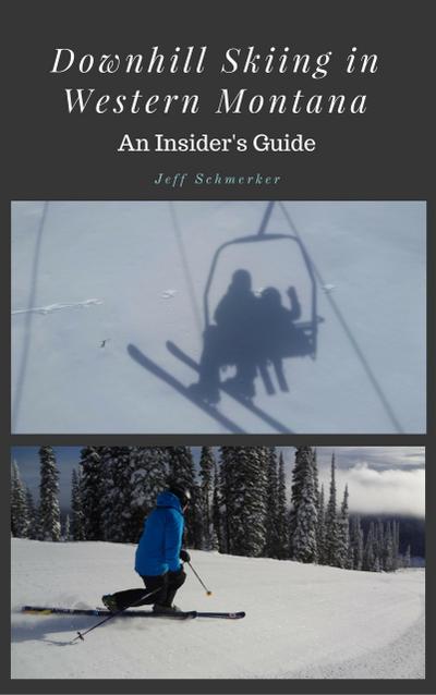Downhill Skiing in Western Montana: An Insider’s Guide