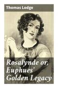 Rosalynde or, Euphues’ Golden Legacy