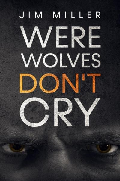 Werewolves Don’t Cry
