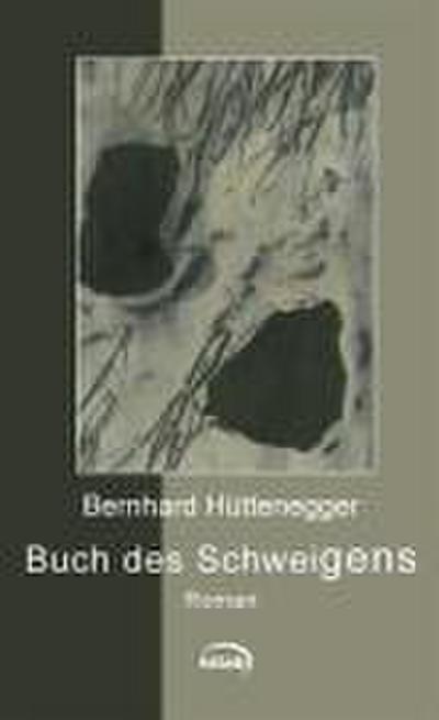 Hüttenegger, B: Buch des Schweigens