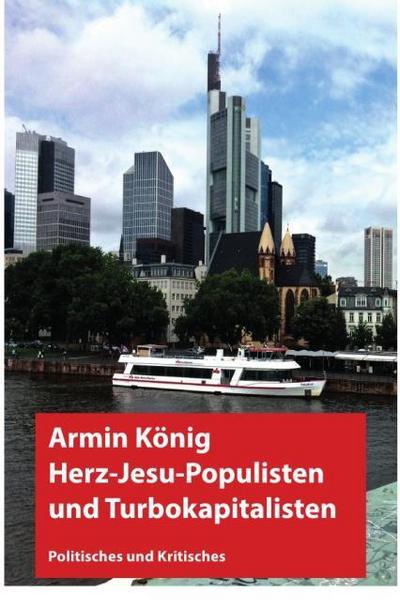 Herzjesu-Populisten und Turbokapitalisten