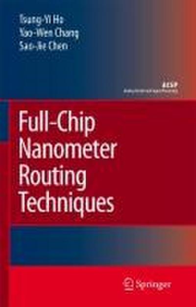 Full-Chip Nanometer Routing Techniques