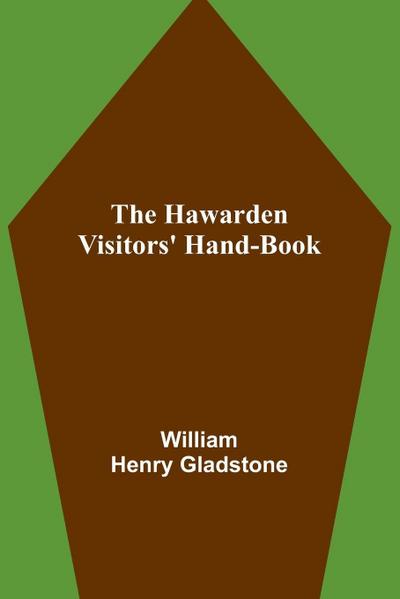 The Hawarden Visitors’ Hand-Book