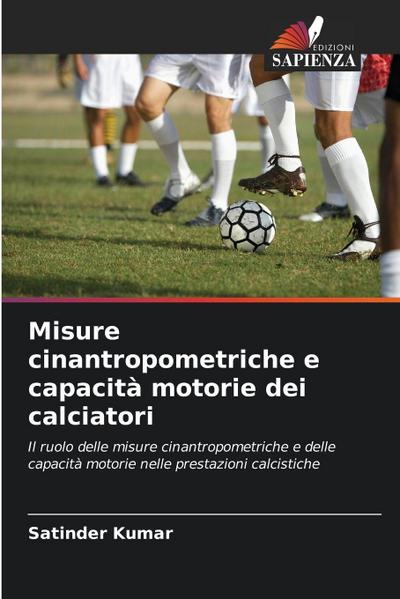 Misure cinantropometriche e capacità motorie dei calciatori