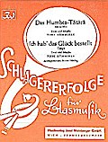 Das Humbta-Tätärä  und  Ich hab’ das Glück bestellt:für Blasorchester