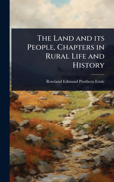 The Land and its People, Chapters in Rural Life and History