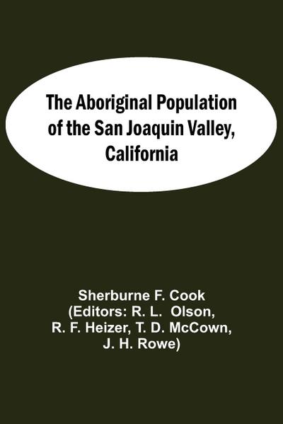 The Aboriginal Population Of The San Joaquin Valley, California