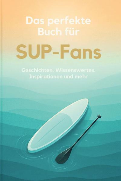 Das perfekte Buch für SUP-Fans