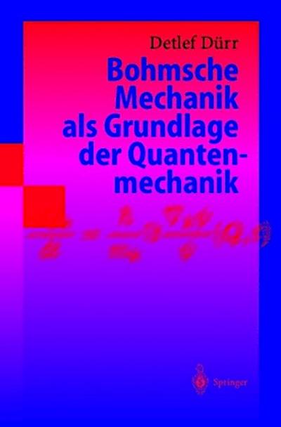 Bohmsche Mechanik als Grundlage der Quantenmechanik