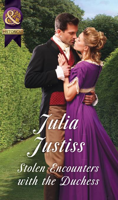 Stolen Encounters With The Duchess (Mills & Boon Historical) (Hadley’s Hellions, Book 2)