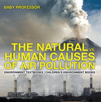 The Natural vs. Human Causes of Air Pollution : Environment Textbooks | Children’s Environment Books