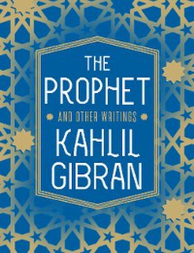 The Prophet and Other Writings