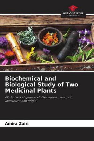 Biochemical and Biological Study of Two Medicinal Plants