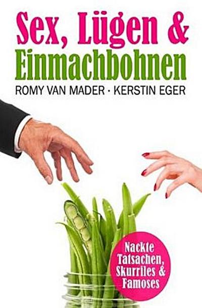 SEX, LÜGEN & EINMACHBOHNEN
