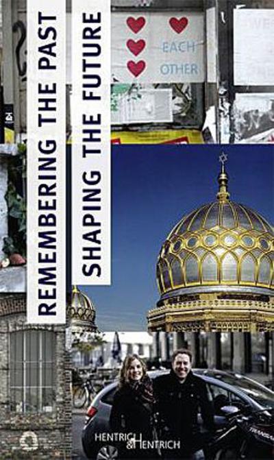 Remembering the Past - Shaping the Future