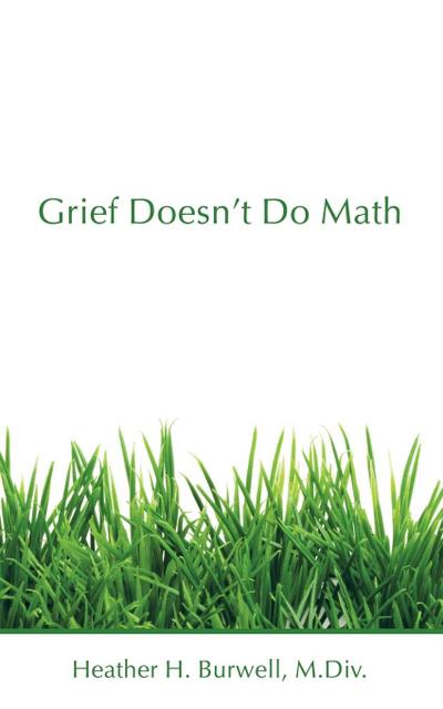 Grief Doesn’t Do Math