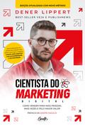Cientista do marketing digital: Edição revista e ampliada