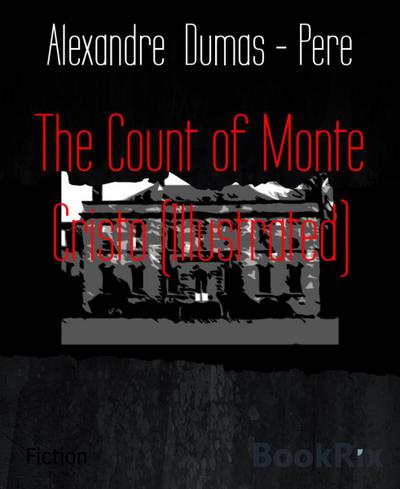 The Count of Monte Cristo (Illustrated)