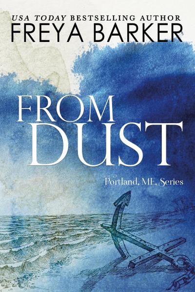 From Dust (a Portland, ME, novel, #1)