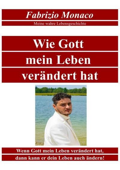 Wie Gott mein Leben verändert hat