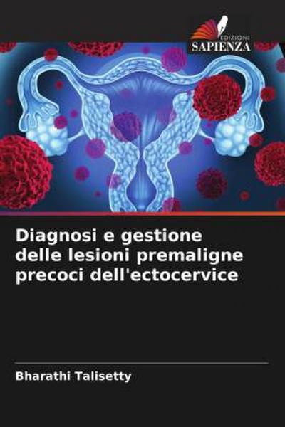 Diagnosi e gestione delle lesioni premaligne precoci dell’ectocervice