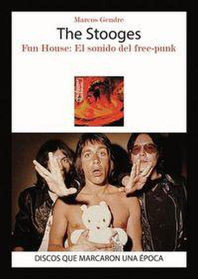 The Stooges : fun house : el sonido del free-punk