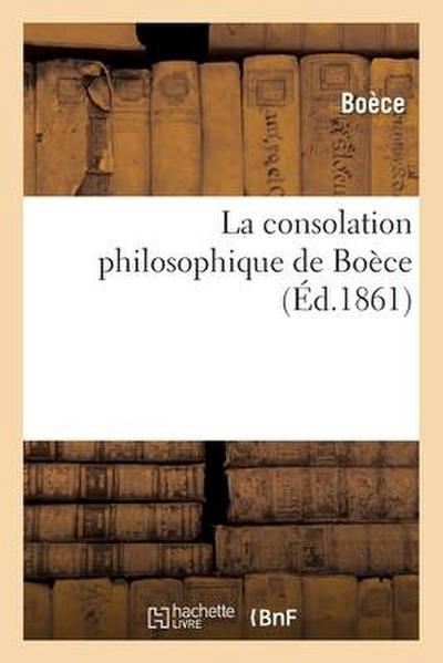 La Consolation Philosophique de Boèce