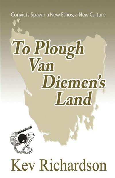 To Plough Van Diemen’s Land