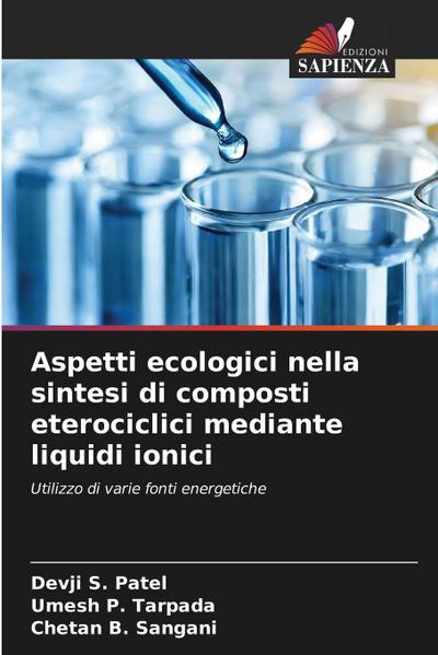 Aspetti ecologici nella sintesi di composti eterociclici mediante liquidi ionici