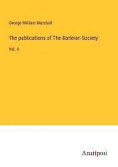 The publications of The Barleian Society
