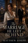 The Marriage He Left Behind