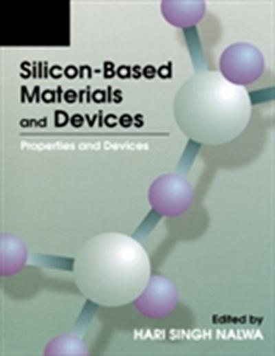 Silicon-Based Material and Devices, Two-Volume Set