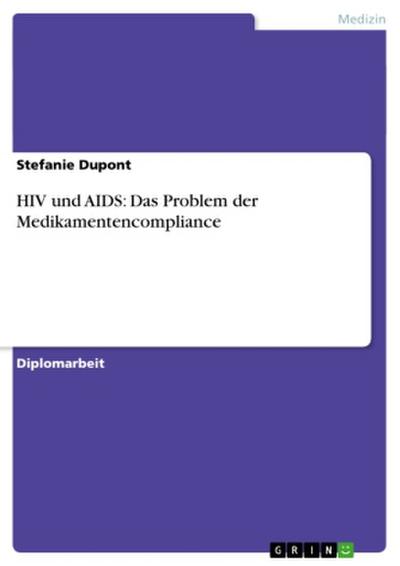 HIV und AIDS: Das Problem der Medikamentencompliance