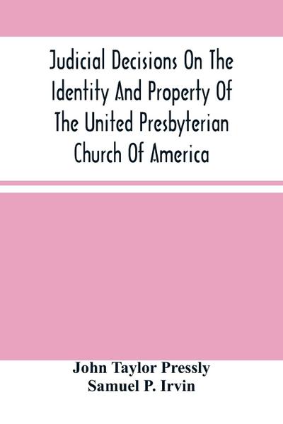 Judicial Decisions On The Identity And Property Of The United Presbyterian Church Of America