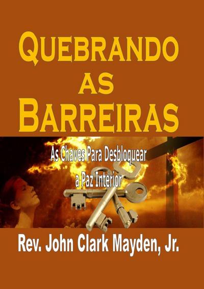 Quebrando as Barreiras: As Chaves Para Desbloquear a Paz Interior
