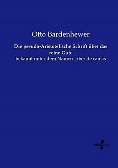 Die pseudo-Aristotelische Schrift über das reine Gute