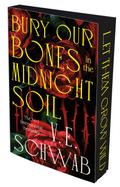 Bury Our Bones in the Midnight Soil