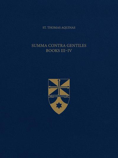 Aquinas, T: Summa Contra Gentiles, Books III & IV