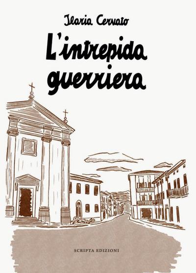 L’ intrepida guerriera. Racconto autobiografico
