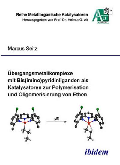 Übergangsmetallkomplexe mit Bis(imino) pyridinliganden als Katalysatoren zur Polymerisation und Oligomerisierung von Ethen