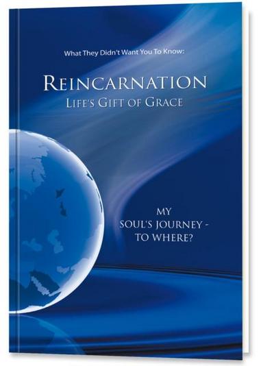Reincarnation - Life’s Gift of Grace