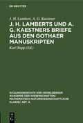 J.H.Lamberts und A.G.Kaestners Briefe aus den Gothaer Manuskripten