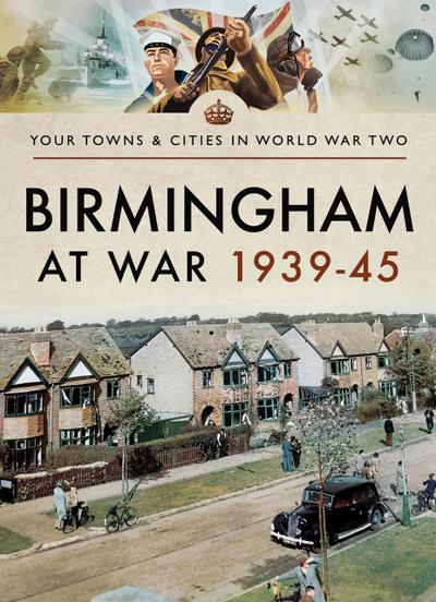 Birmingham at War, 1939-45