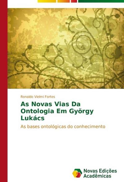 As Novas Vias Da Ontologia Em György Lukács