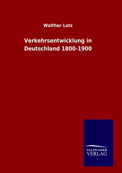 Verkehrsentwicklung in Deutschland 1800-1900