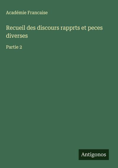 Recueil des discours rapprts et peces diverses