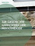 Zur Geschichte hannoverscher Privattheater