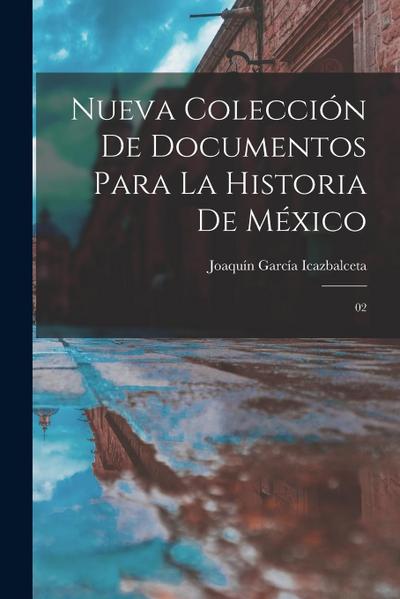 Nueva colección de documentos para la historia de México