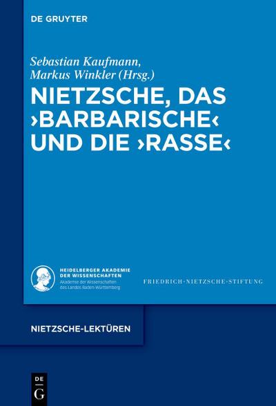 Nietzsche, das ’Barbarische’ und die ’Rasse’