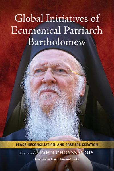 Global Initiatives of Ecumenical Patriarch Bartholomew